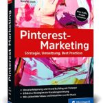 Pinterest Marketing Erfolgreiches Marketing Mit Pinterest Inkl Seo Strategische Planung Werbeanzeigen Und Pinterest Analytics Perfect Paperback July 1 2021 0